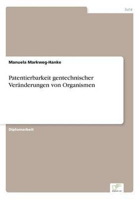 bokomslag Patentierbarkeit gentechnischer Veränderungen von Organismen