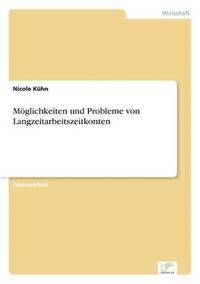 bokomslag Mglichkeiten und Probleme von Langzeitarbeitszeitkonten