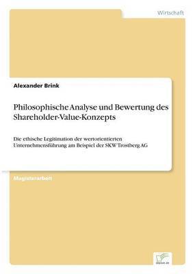 Alexander Brink - Philosophische Analyse und Bewertung des Shareholder-Value-Konzepts, Häftad