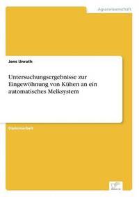 bokomslag Untersuchungsergebnisse zur Eingewhnung von Khen an ein automatisches Melksystem