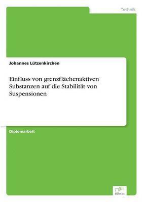 bokomslag Einfluss von grenzflchenaktiven Substanzen auf die Stabilitt von Suspensionen