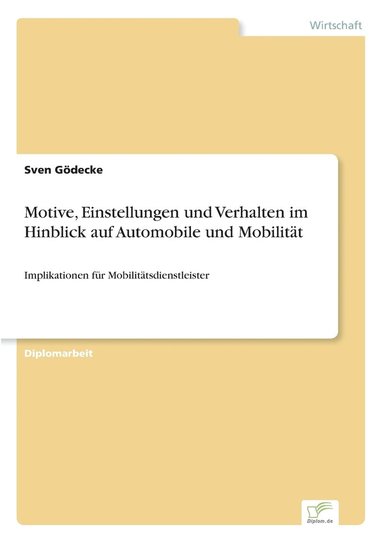 bokomslag Motive, Einstellungen und Verhalten im Hinblick auf Automobile und Mobilität