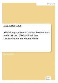 bokomslag Abbildung von Stock Options Programmen nach IAS und US-GAAP bei den Unternehmen am Neuen Markt