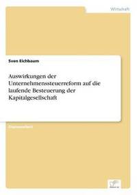 bokomslag Auswirkungen der Unternehmenssteuerreform auf die laufende Besteuerung der Kapitalgesellschaft