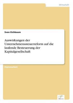 Auswirkungen der Unternehmenssteuerreform auf die laufende Besteuerung der Kapitalgesellschaft 1