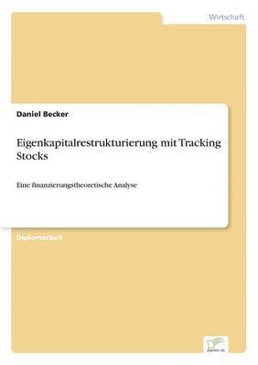 Daniel Becker - Eigenkapitalrestrukturierung mit Tracking Stocks, Häftad