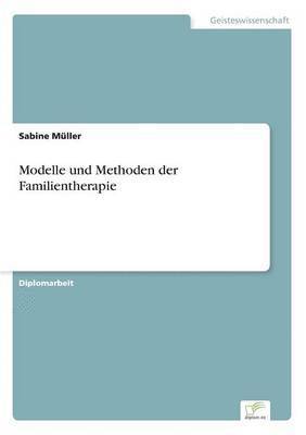 Sabine Müller - Modelle und Methoden der Familientherapie, Häftad