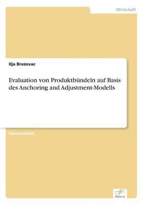 bokomslag Evaluation von Produktbündeln auf Basis des Anchoring and Adjustment-Modells