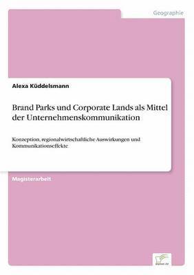 bokomslag Brand Parks und Corporate Lands als Mittel der Unternehmenskommunikation