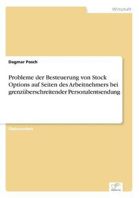 bokomslag Probleme der Besteuerung von Stock Options auf Seiten des Arbeitnehmers bei grenzberschreitender Personalentsendung