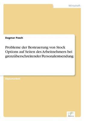 bokomslag Probleme der Besteuerung von Stock Options auf Seiten des Arbeitnehmers bei grenzüberschreitender Personalentsendung