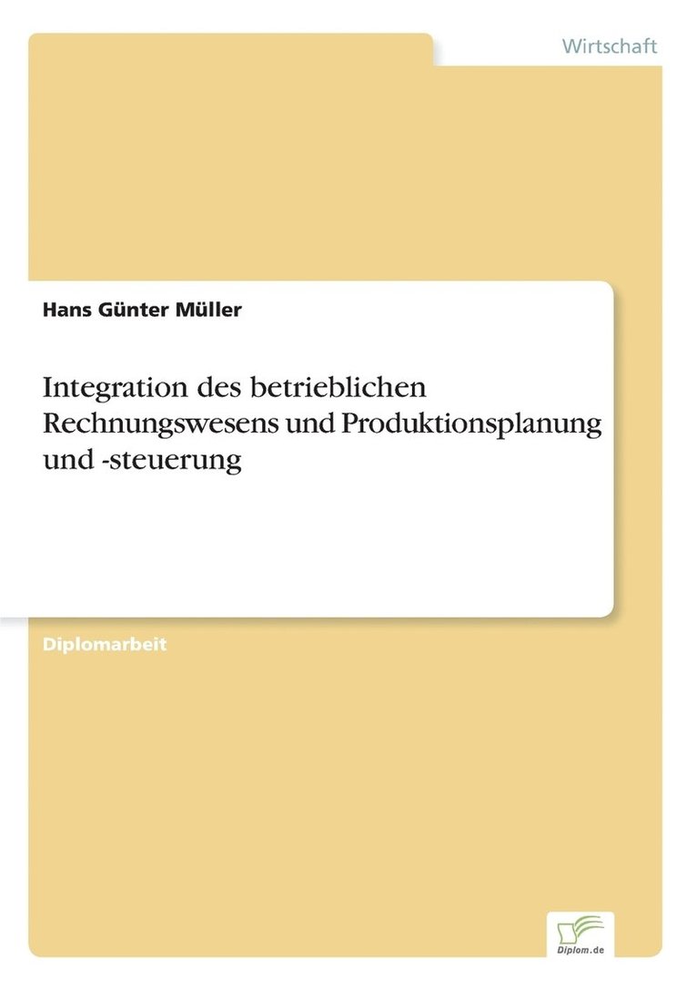 Integration des betrieblichen Rechnungswesens und Produktionsplanung und -steuerung 1