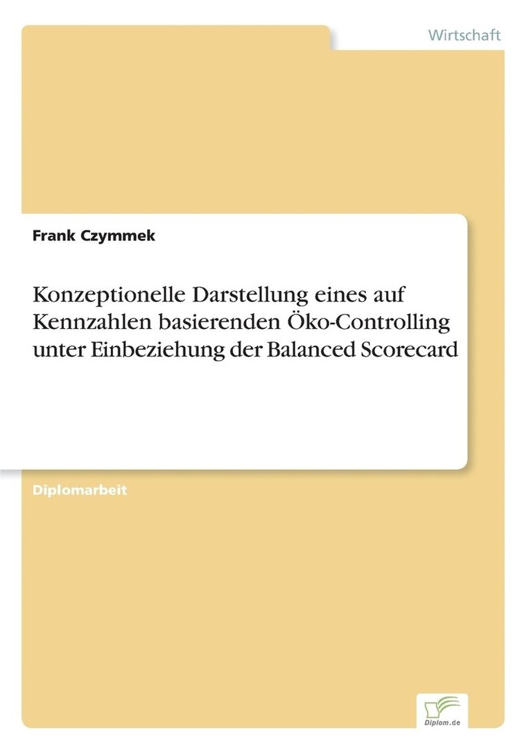 Frank Czymmek - Konzeptionelle Darstellung eines auf Kennzahlen basierenden Öko-Controlling unter Einbeziehung der Balanced Scorecard, Häftad