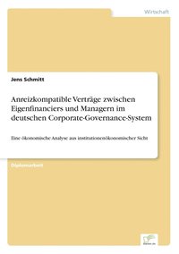 bokomslag Anreizkompatible Vertrge zwischen Eigenfinanciers und Managern im deutschen Corporate-Governance-System