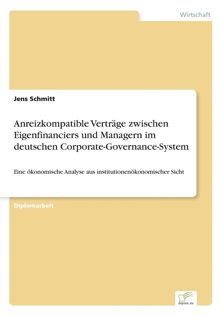Anreizkompatible Vertrge zwischen Eigenfinanciers und Managern im deutschen Corporate-Governance-System 1