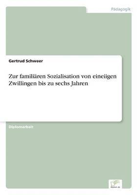 bokomslag Zur familiären Sozialisation von eineiigen Zwillingen bis zu sechs Jahren