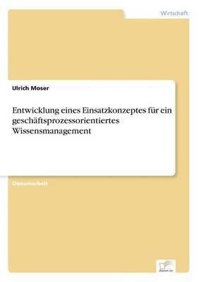 bokomslag Entwicklung eines Einsatzkonzeptes fr ein geschftsprozessorientiertes Wissensmanagement