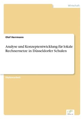 bokomslag Analyse und Konzeptentwicklung für lokale Rechnernetze in Düsseldorfer Schulen