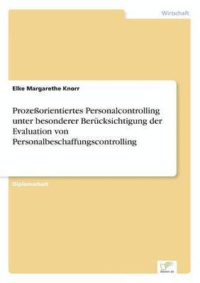 bokomslag Prozeßorientiertes Personalcontrolling unter besonderer Berücksichtigung der Evaluation von Personalbeschaffungscontrolling