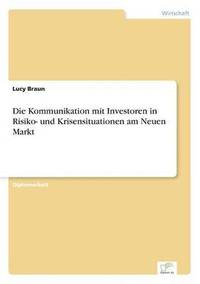 bokomslag Die Kommunikation mit Investoren in Risiko- und Krisensituationen am Neuen Markt