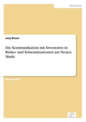 Die Kommunikation mit Investoren in Risiko- und Krisensituationen am Neuen Markt 1