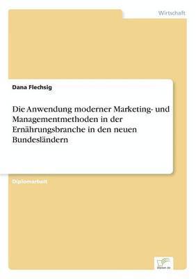 bokomslag Anwendung moderner Marketing- und Managementmethoden in der Ernährungsbranche in den neuen Bundesländern