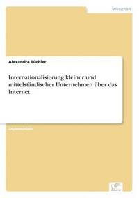 bokomslag Internationalisierung kleiner und mittelständischer Unternehmen über das Internet