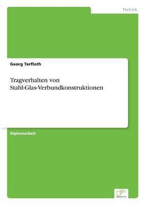 Tragverhalten von Stahl-Glas-Verbundkonstruktionen 1