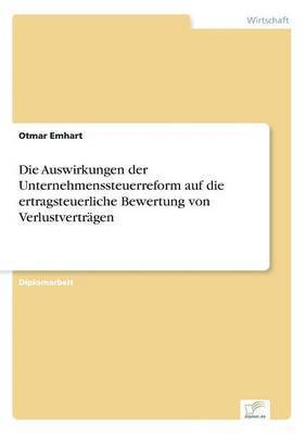 bokomslag Auswirkungen der Unternehmenssteuerreform auf die ertragsteuerliche Bewertung von Verlustverträgen
