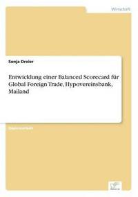 bokomslag Entwicklung einer Balanced Scorecard für Global Foreign Trade, Hypovereinsbank, Mailand