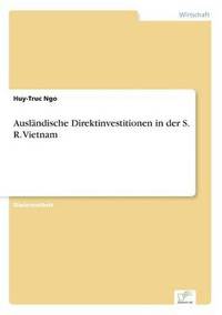 bokomslag Auslandische Direktinvestitionen in der S. R. Vietnam