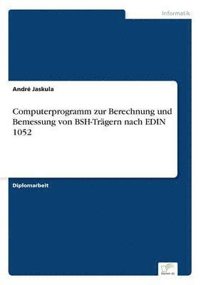 Computerprogramm zur Berechnung und Bemessung von BSH-Trägern nach EDIN 1052