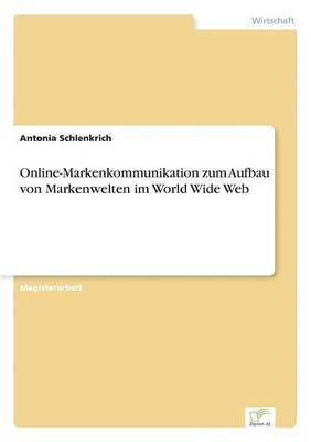 bokomslag Online-Markenkommunikation zum Aufbau von Markenwelten im World Wide Web