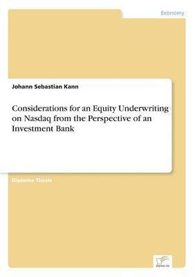 Considerations for an Equity Underwriting on Nasdaq from the Perspective of an Investment Bank 1