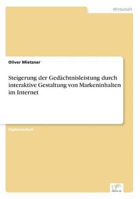 bokomslag Steigerung der Gedächtnisleistung durch interaktive Gestaltung von Markeninhalten im Internet