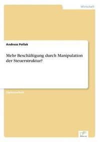 bokomslag Mehr Beschäftigung durch Manipulation der Steuerstruktur?