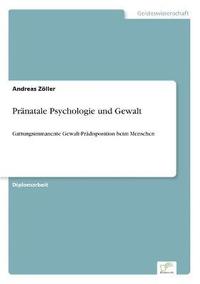 bokomslag Prnatale Psychologie und Gewalt
