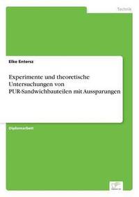 bokomslag Experimente und theoretische Untersuchungen von PUR-Sandwichbauteilen mit Aussparungen