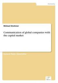 bokomslag Communication of global companies with the capital market