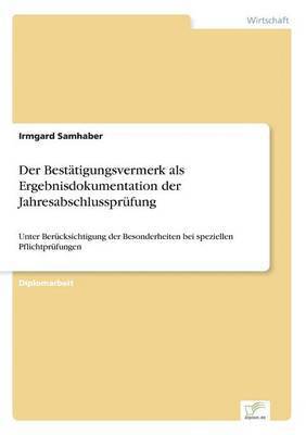 Irmgard Samhaber - Bestätigungsvermerk als Ergebnisdokumentation der Jahresabschlussprüfung, Häftad