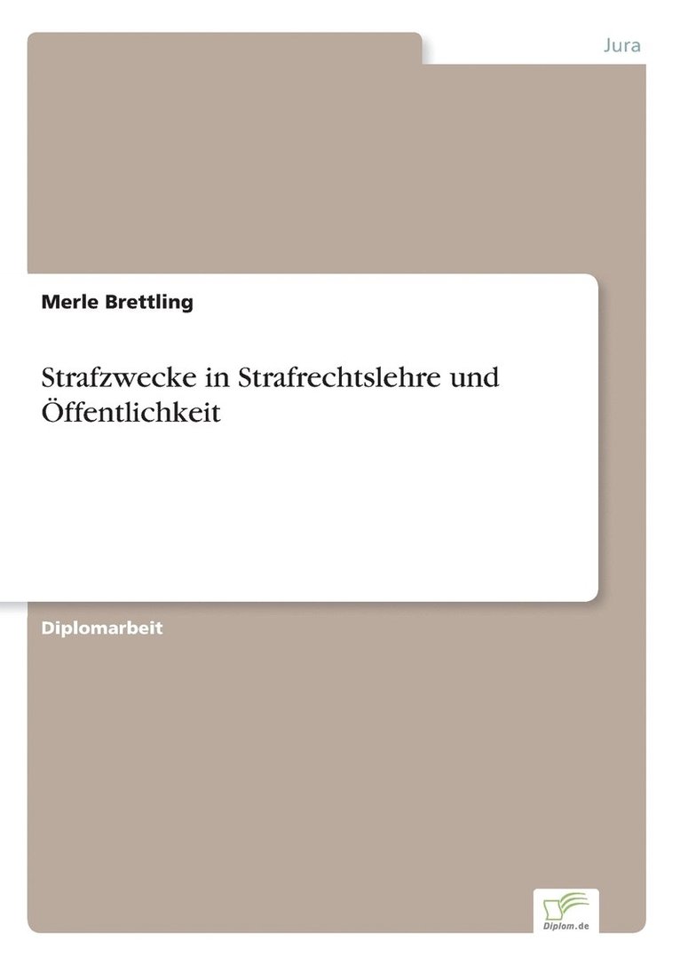 Strafzwecke in Strafrechtslehre und ffentlichkeit 1