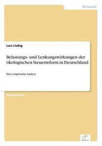 bokomslag Belastungs- und Lenkungswirkungen der kologischen Steuerreform in Deutschland