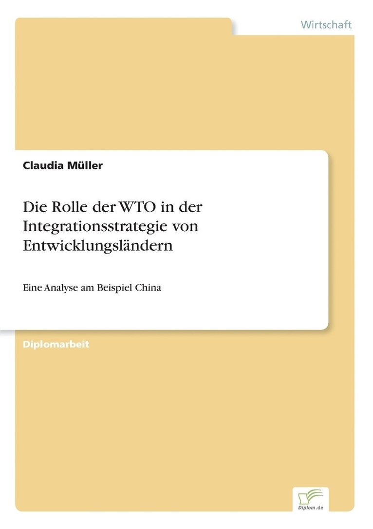 Die Rolle der WTO in der Integrationsstrategie von Entwicklungslandern 1