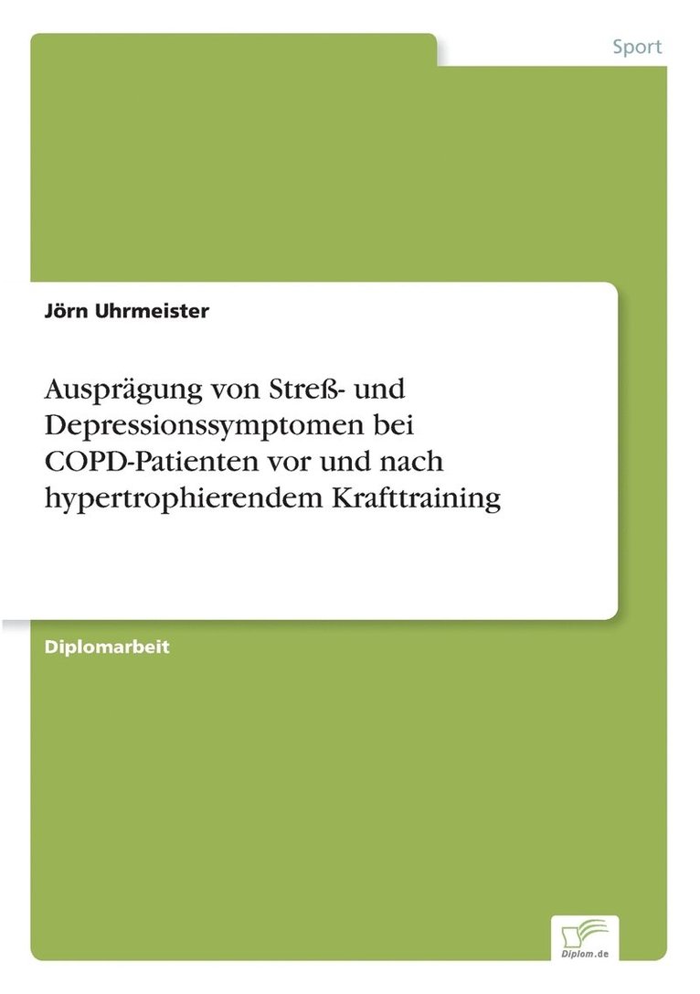 Ausprägung von Streß- und Depressionssymptomen bei COPD-Patienten vor und nach hypertrophierendem Krafttraining
