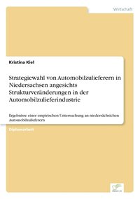 bokomslag Strategiewahl von Automobilzulieferern in Niedersachsen angesichts Strukturvernderungen in der Automobilzulieferindustrie