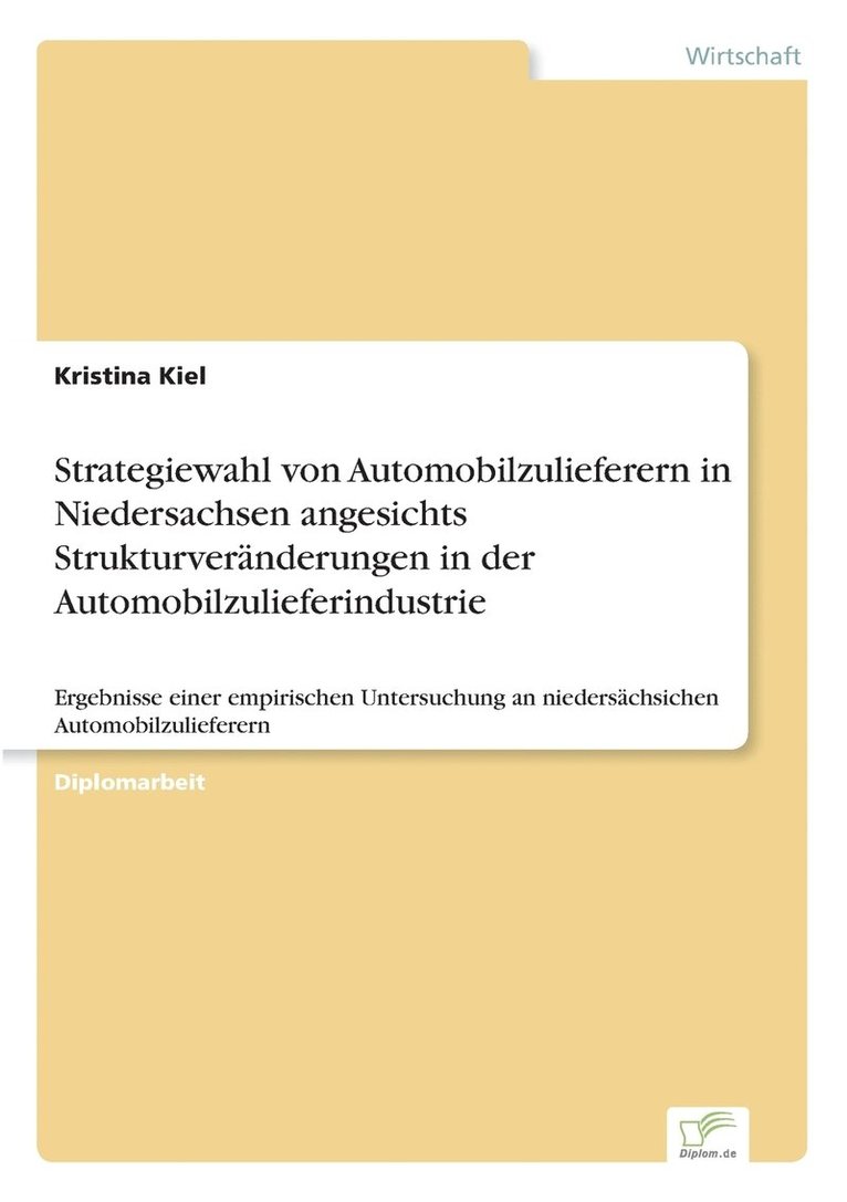 Strategiewahl von Automobilzulieferern in Niedersachsen angesichts Strukturvernderungen in der Automobilzulieferindustrie 1