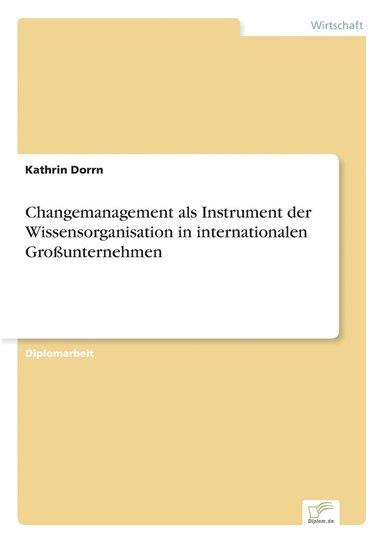 bokomslag Changemanagement als Instrument der Wissensorganisation in internationalen Großunternehmen