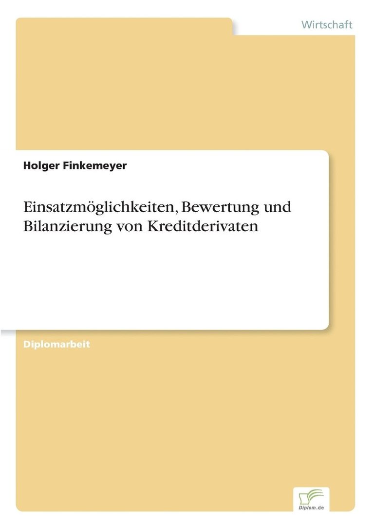 Einsatzmglichkeiten, Bewertung und Bilanzierung von Kreditderivaten 1