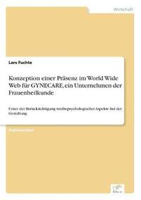 bokomslag Konzeption einer Präsenz im World Wide Web für GYNECARE, ein Unternehmen der Frauenheilkunde