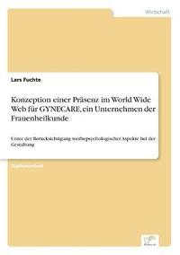 bokomslag Konzeption einer Prasenz im World Wide Web fur GYNECARE, ein Unternehmen der Frauenheilkunde